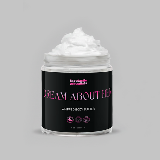 Dream About Her (Whipped Body Butter)